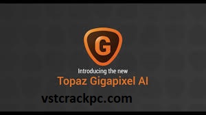 Topaz Gigapixel AI Crack